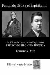 9781475086775-1475086776-Fernando Ortiz y el Espiritismo: La Filosofía Penal de los Espiritistas. ESTUDIO DE FILOSOFÍA JURÍDICA (Spanish Edition)