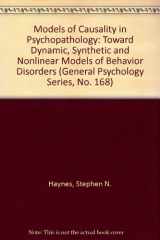 9780205145652-0205145655-Models of Causality in Psychopathology: Toward Dynamic, Synthetic and Nonlinear Models of Behavior Disorders (Pergamon General Psychology Series)