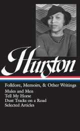 9780940450844-0940450844-Zora Neale Hurston : Folklore, Memoirs, and Other Writings : Mules and Men, Tell My Horse, Dust Tracks on a Road, Selected Articles (The Library of America, 75)