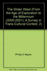 9780536606686-0536606684-The Wider West (From the Age of Exploration to the Millennium (2000-2001); A Survey in Trans-Cultural Context, 2)