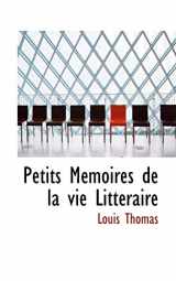 9780559700378-0559700377-Petits Mémoires de la vie Littéraire