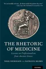9780190457488-0190457481-The Rhetoric of Medicine: Lessons on Professionalism from Ancient Greece
