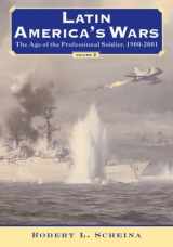 9781574884517-1574884514-Latin America's Wars, Vol. 2: The Age of the Professional Soldier, 1900 - 2001
