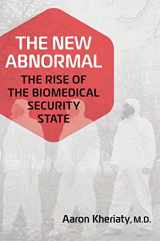 9781684513857-1684513855-The New Abnormal: The Rise of the Biomedical Security State