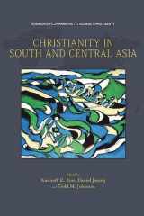 9781474439824-1474439829-Christianity in South and Central Asia (Edinburgh Companions to Global Christianity)