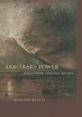 9780691117669-0691117667-Arbitrary Power: Romanticism, Language, Politics (Literature in History)