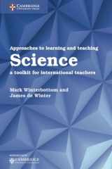 9781316645857-1316645851-Approaches to Learning and Teaching Science: A Toolkit for International Teachers (Cambridge International Examinations)