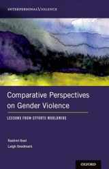 9780199346578-0199346577-Comparative Perspectives on Gender Violence: Lessons From Efforts Worldwide (Interpersonal Violence)