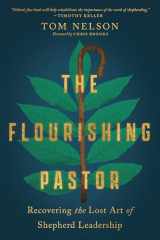 9781514001325-1514001322-The Flourishing Pastor: Recovering the Lost Art of Shepherd Leadership (Made to Flourish Resources)