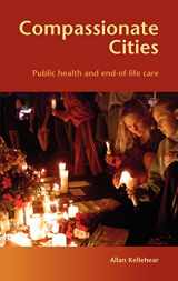9780415367721-0415367727-Compassionate Cities: Public Health and End-of-Life Care