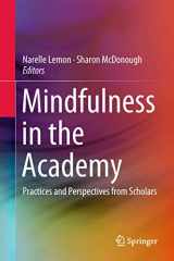 9789811321429-9811321426-Mindfulness in the Academy: Practices and Perspectives from Scholars