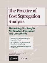 9780876297445-0876297440-The Practice of Cost Segregation Analysis: Maximizing Tax Bennefits for Building Acquisitions and Construction
