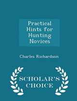 9781298368546-1298368545-Practical Hints for Hunting Novices - Scholar's Choice Edition