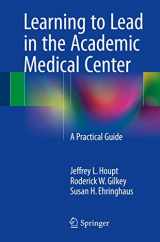 9783319212593-3319212591-Learning to Lead in the Academic Medical Center: A Practical Guide