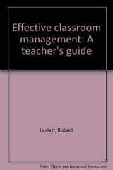 9780893971779-0893971774-Effective classroom management: A teacher's guide