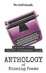 9781796847925-1796847925-International Poetry Tournament 2018: Anthology of Winning Poems