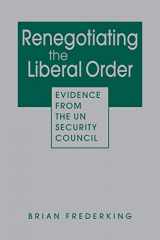 9781955055864-1955055866-Renegotiating the Liberal Order: Evidence from the UN Security Council