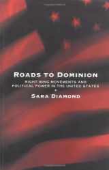 9780898628647-0898628644-Roads to Dominion: Right-Wing Movements and Political Power in the United States