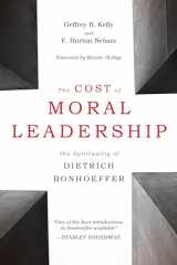 9780802877581-0802877583-Cost of Moral Leadership: The Spirituality of Dietrich Bonhoeffer
