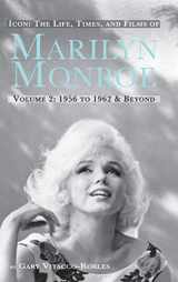 9781593937782-1593937784-Icon: THE LIFE, TIMES, AND FILMS OF MARILYN MONROE VOLUME 2 1956 TO 1962 & BEYOND (hardback)