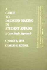 9780398068714-0398068712-A Guide to Decision Making in Student Affairs: A Case Study Approach