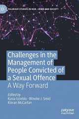 9783030802110-3030802116-Challenges in the Management of People Convicted of a Sexual Offence: A Way Forward (Palgrave Studies in Risk, Crime and Society)