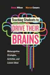9781416622116-141662211X-Teaching Students to Drive Their Brains: Metacognitive Strategies, Activities, and Lesson Ideas