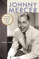 9780820349732-0820349739-Johnny Mercer: Southern Songwriter for the World (Wormsloe Foundation Publication Ser.)