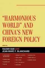 9780739126042-0739126040-Harmonious World and China's New Foreign Policy (Challenges Facing Chinese Political Development)