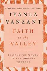 9780684801131-0684801132-Faith in the Valley: Lessons for Women on the Journey to Peace