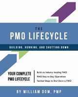9780985869540-0985869542-The PMO Lifecycle: Building, Running, and Shutting Down