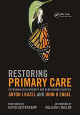 9781846193828-1846193826-Restoring Primary Care: Reframing Relationships and Redesigning Practice