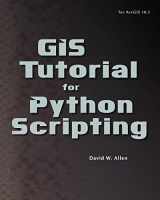 9781589483569-1589483561-GIS Tutorial for Python Scripting (GIS Tutorials)