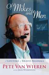 9781600783593-1600783597-Of Mikes and Men: A Lifetime of Braves Baseball