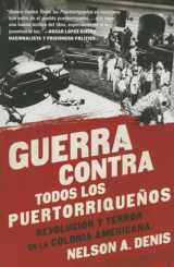 9781568585451-1568585454-Guerra Contra Todos los Puertorriqueños: Revolución y Terror en la Colonia Americana (Spanish Edition)