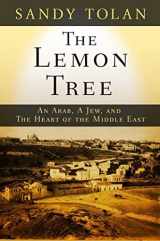9781582343433-1582343438-The Lemon Tree: An Arab, a Jew, and the Heart of the Middle East