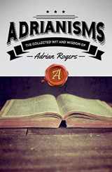 9781613142868-1613142862-Adrianisms: The Collected Wit and Wisdom of Adrian Rogers