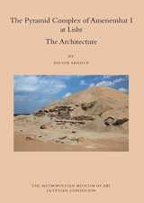 9781588396044-1588396045-The Pyramid Complex of Amenemhat I at Lisht: The Architecture (Volume 29) (Egyptian Expedition Publications of The Metropolitan Museum of Art)