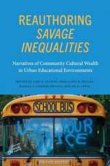 9781438492919-143849291X-Reauthoring Savage Inequalities: Narratives of Community Cultural Wealth in Urban Educational Environments (Suny, Critical Race Studies in Education)