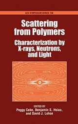 9780841236448-0841236445-Scattering from Polymers: Characterization by X-rays, Neutrons, and Light (ACS Symposium Series)