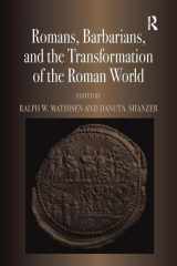 9780754668145-0754668142-Romans, Barbarians, and the Transformation of the Roman World: Cultural Interaction and the Creation of Identity in Late Antiquity