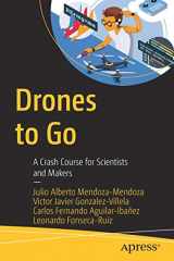 9781484267875-1484267877-Drones to Go: A Crash Course for Scientists and Makers