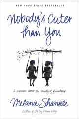 9781414397481-1414397488-Nobody's Cuter than You: A Memoir about the Beauty of Friendship