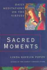 9780452278110-0452278112-Sacred Moments: Daily Meditations on the Virtues