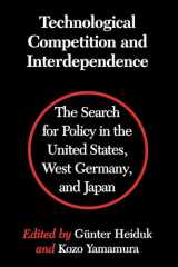 9780295969312-0295969318-Technological Competition and Interdependence: The Search for Policy in the United States, West Germany, and Japan