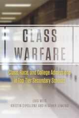 9780226134925-022613492X-Class Warfare: Class, Race, and College Admissions in Top-Tier Secondary Schools