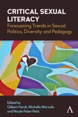 9781839980695-1839980699-Critical Sexual Literacy: Forecasting Trends in Sexual Politics, Diversity and Pedagogy (Anthem Studies in Sexuality, Gender and Culture)