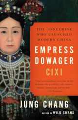 9780307456700-0307456706-Empress Dowager Cixi: The Concubine Who Launched Modern China