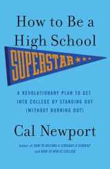 9780767932585-0767932587-How to Be a High School Superstar: A Revolutionary Plan to Get into College by Standing Out (Without Burning Out)