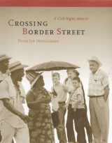 9780520221475-0520221478-Crossing Border Street: A Civil Rights Memoir